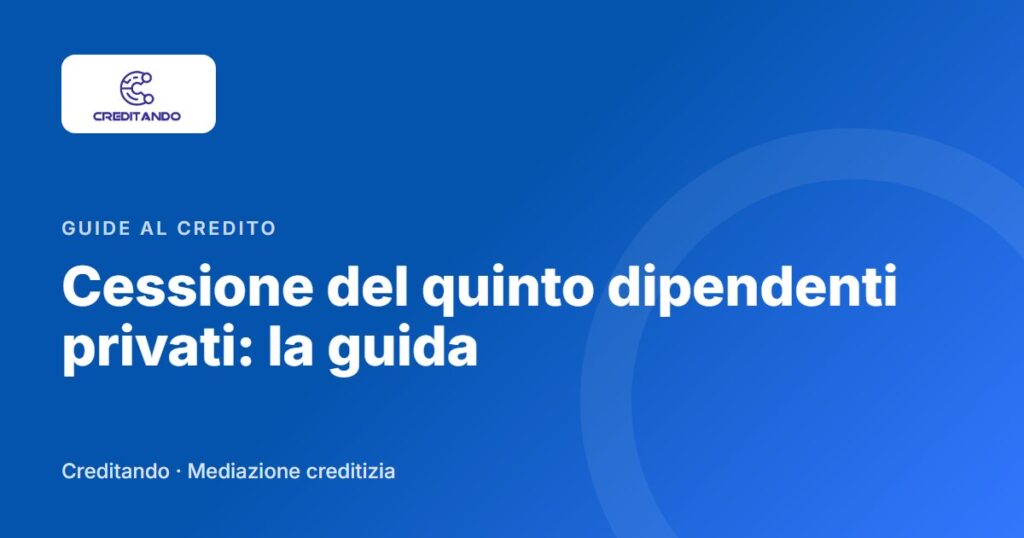 Copertina dell'articolo: Cessione del quinto dipendenti privati: la guida