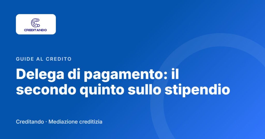 Copertina dell'articolo: Delega di pagamento: il secondo quinto sullo stipendio
