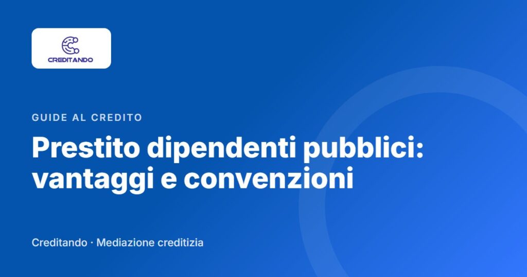 Copertina dell'articolo: Prestito dipendenti pubblici: vantaggi e convenzioni